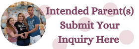 Intended Parents - Submit Your Inquiry Here!